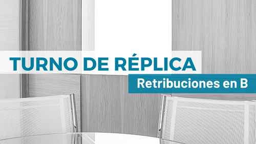 Turno de réplica | Retribuciones en B